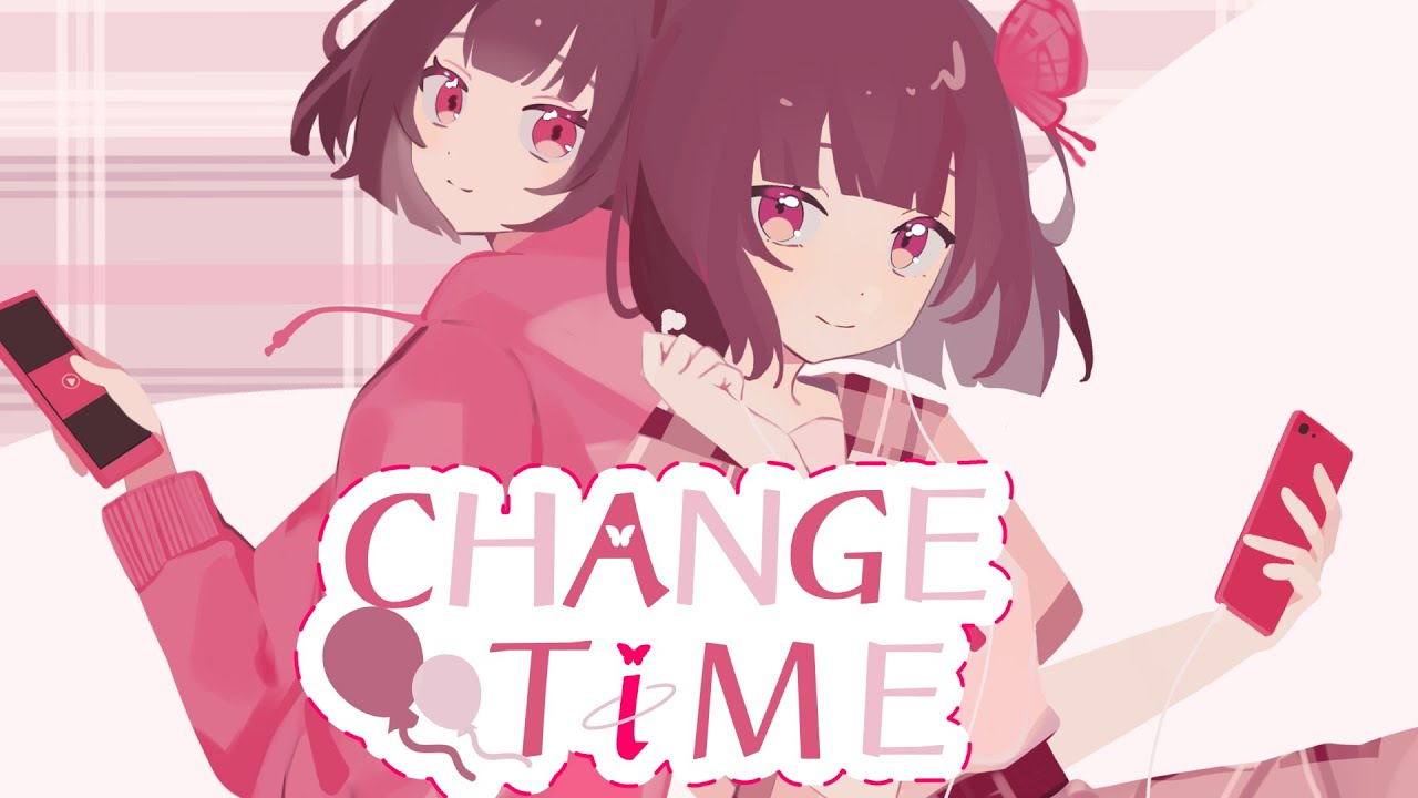CHANGE TiME - 朱葉/あげは | PVSF archive